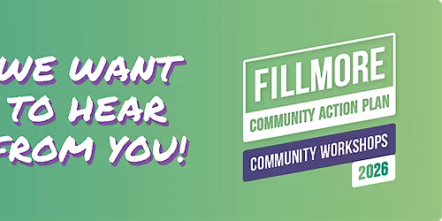 Fillmore Community Action Plan Placemaking, Arts, & Culture Workshop