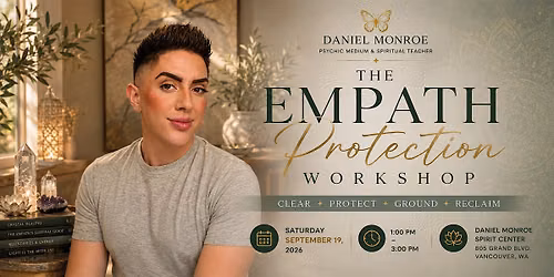 The Empath Protection Workshop with Psychic Medium Daniel Monroe.