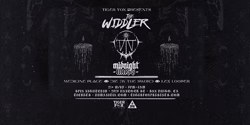 TIGER FOX Presents: The Widdler\u2019s Midnight Mass Tour w Medicine Place, Die By The Sword 