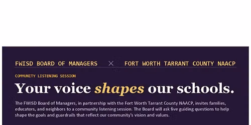 August NAACP General In-Person Membership Meeting & FWISD Community Listening Session