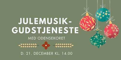 Julemusikgudstjeneste m. Odensekoret