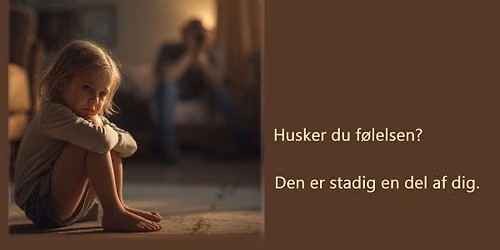 N\u00e5r barndommen stadig larmer - Workshop i healing og forl\u00f8sning
