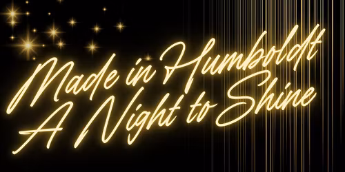 Made in Humboldt: A Night to Shine