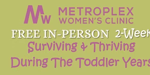 FREE In-Person Surviving & Thriving During The Toddler Years Class