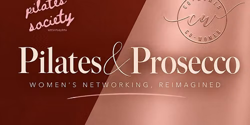 Pilates and Prosecco: women's networking, reimagined.