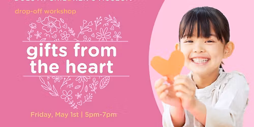 Drop-Off Workshop: Gifts from the Heart