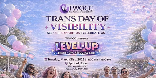 Level Up: Trans Day of Visibility Resource Fair - presented by TWOCC