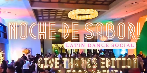 Noche De Sabor Give Thanks Edition and Food Drive