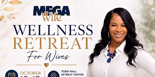 MEGA WIFE WELLNESS RETREAT