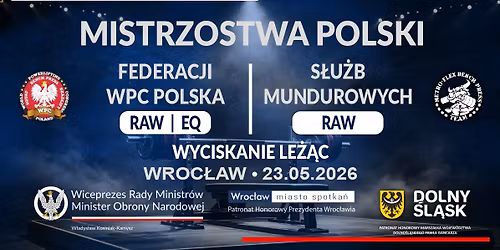 Mistrzostwa Polski WPC Polska & S\u0142u\u017cb Mundurowych \u2013 Wyciskanie Le\u017c\u0105c RAW\/EQ | Wroc\u0142aw 2026