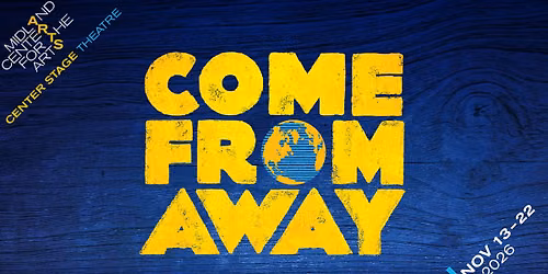 Come From Away Auditions at Midland Center!