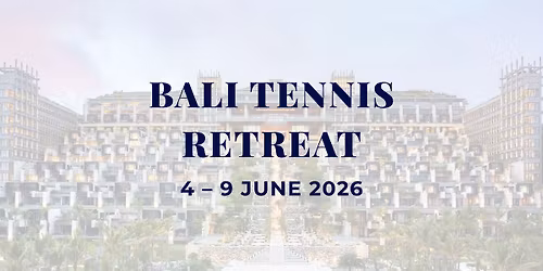 Queens of Aces Bali Luxury Tennis Retreat   4 \u2013 9 June 2026 \u2728\ud83c\udfbe