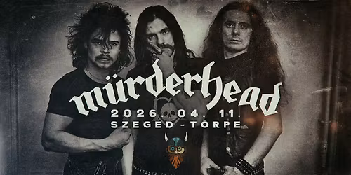 Mot\u00f6rhead by M\u00fcrderhead \ud83d\udca5 - Szeged, T\u00f6rpe