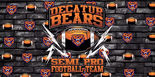 Decatur Bears Semi Pro Football Team FUNDRAISER