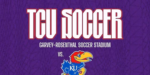 TCU Lady Horned Frogs Women's Soccer vs. Kansas Jayhawks