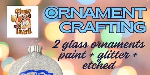 Ornament Crafting at Frank's Tavern