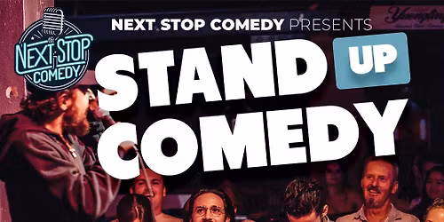 COMEDY NIGHT presented by Next Stop Comedy