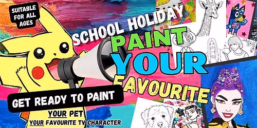 Paint YOUR Favourite- School Holiday Workshop