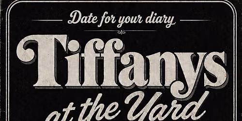 Tiffanys At The Yard