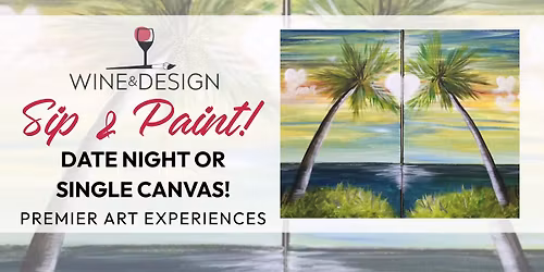 Sip & Paint! "Love Palm" Date Night or Single Canvas Option!