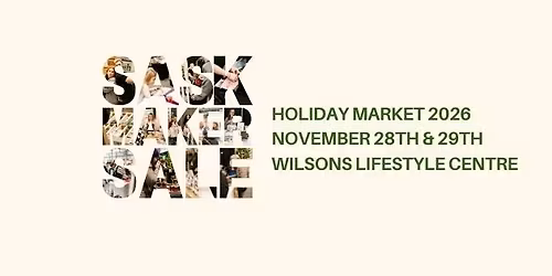 Sask Maker Sale 2026 Holiday Market