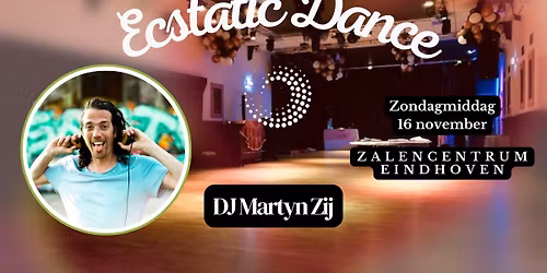 Ecstatic Dance zondagmiddag 16 nov met DJ Martyn Zij