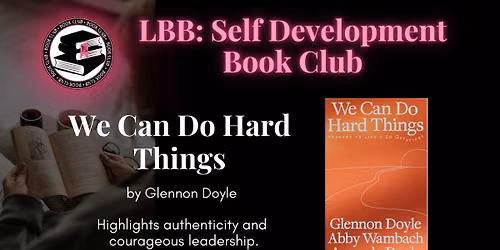 LBB Self-Development Book Club Presents: We Can Do Hard Things 