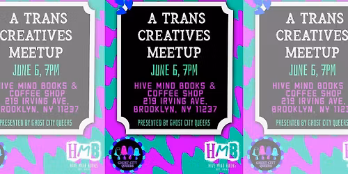 Trans Creatives Meetup + Zine Launch