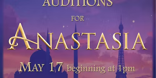 AUDITIONS - Anastasia the Musical