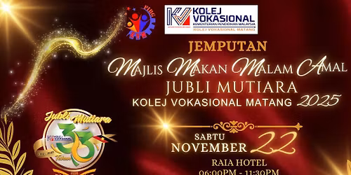 MAJLIS MAKAN MALAM AMAL JUBLI MUTIARA KOLEJ VOKASIONAL MATANG TAHUN 2025
