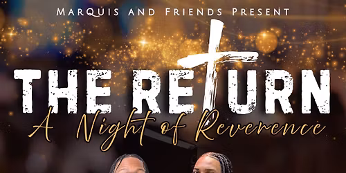 The Return: A Night of Reverence