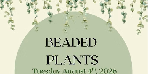 Adult Class: Beaded Plants