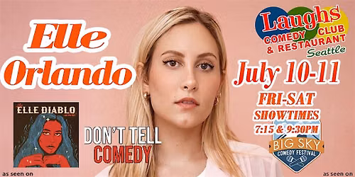 Comedy Show:  Elle Orlando  July 10th and 11th