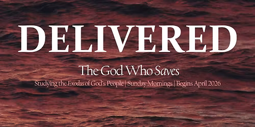 DELIVERED - Studying the Exodus of God's People