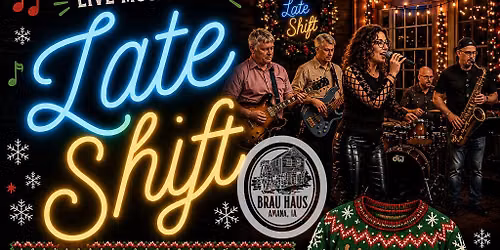 \ud83c\udf84\ud83e\udde5Brau Haus Ugly Sweater Party with Late Shift! \ud83e\udde5\ud83c\udf84