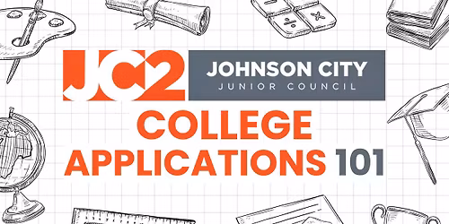 Junior Council of Johnson City: College Applications 101