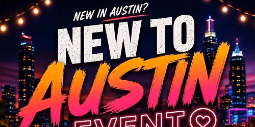 New to Austin SOLO Social Event \ud83c\udf89