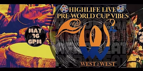 Highlife Live Pre-World Cup Vibes