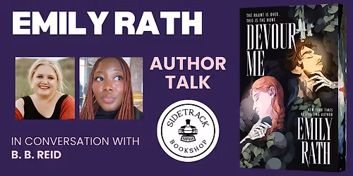 Emily Rath | DEVOUR ME | Presented by Sidetrack