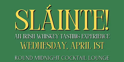 SL\u00c1INTE! An Irish Whiskey Tasting Experience