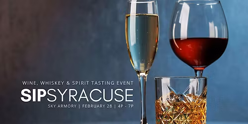 SIPsyracuse: wine, whiskey & spirits tasting event