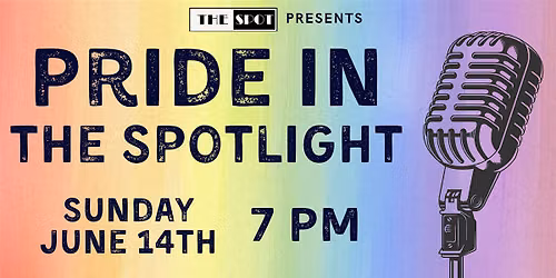Pride In The Spotlight: Live Comedy Variety Show at The Spot:Lex