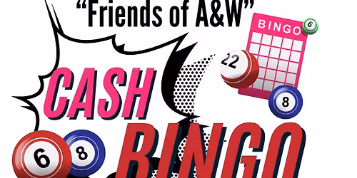 Friends of A&W Cash Bingo