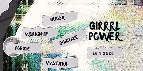 girrl power - hudba, workshop, poezie, v\u00fdstava, diskuze