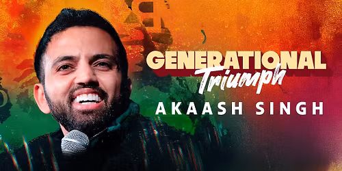 Akaash Singh: Generational Triumph Tour