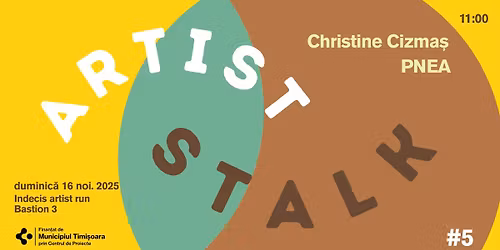 Artist Stalk #5 cu Christine Cizma\u0219 \u0219i PNEA