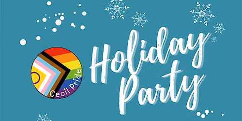 Cecil Pride Holiday Party!