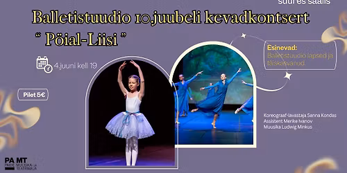 Balletistuudio 10.juubeli kevadkontsert \u201cP\u00f6ial-Liisi\u201d