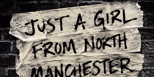 Just a girl from north Manchester