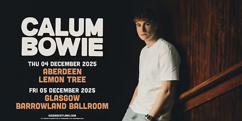 Calum Bowie | The Lemon Tree, Aberdeen